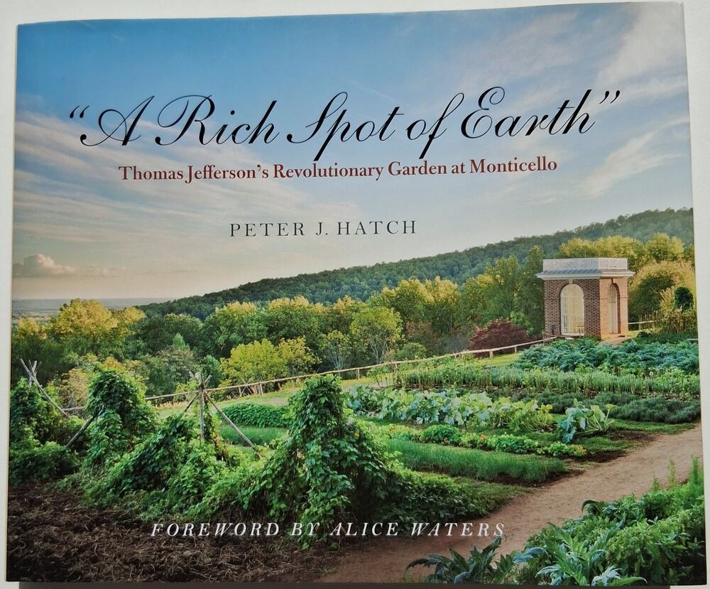 Rich Spot of Earth Jefferson's Revolutionary Garden at Monticello 9780300171143
